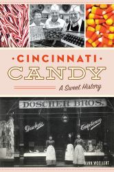 Cincinnati Candy : A Sweet History