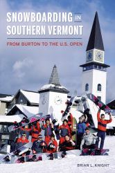 Snowboarding in Southern Vermont : From Burton to the US Open