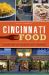 Cincinnati Food : A History of Queen City Cuisine