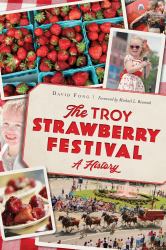 The Troy Strawberry Festival : A History