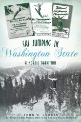 Ski Jumping in Washington State : A Nordic Tradition