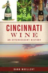 Cincinnati Wine : An Effervescent History