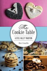 The Cookie Table : A Steel Valley Tradition