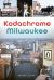 Kodachrome Milwaukee