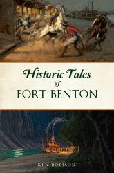 Historic Tales of Fort Benton