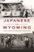 Japanese in Wyoming : Union Pacific's Forgotten Labor Force