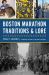 Boston Marathon Traditions and Lore