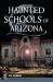 Haunted Schools of Arizona