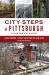 City Steps of Pittsburgh : A History and Guide