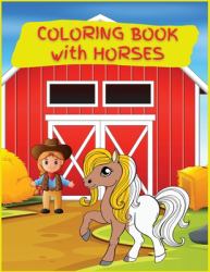 Coloring Book with Horses : Activity Book for Children, 20 Coloring Designs, Ages 2-4, 4-8. Easy, Large Picture for Coloring with Horses. Great Gift for Boys and Girls