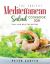 The Mediterranean Salad Cookbook 2021 : Easy and Healthy Recipes