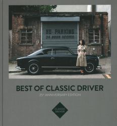 Best of Classic Driver : 25th Anniversary Edition