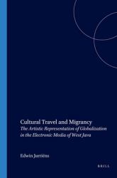 Cultural Travel and Migrancy : The Artistic Representation of Globalization in the Electronic Media of West Java