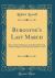 Burgoyne's Last March : Poem for the Celebration of the Hundredth Year of Bemis Heights, (Saratoga) September 19, 1877 (Classic Reprint)