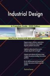 Industrial Design a Complete Guide - 2020 Edition