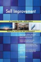 Self Improvement a Complete Guide - 2020 Edition