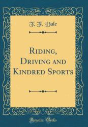 Riding, Driving and Kindred Sports (Classic Reprint)