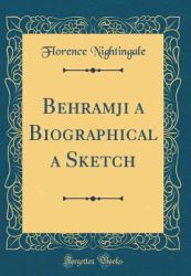 Behramji a Biographical a Sketch (Classic Reprint)