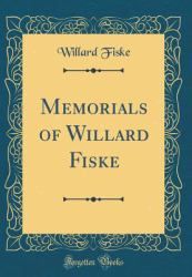 Memorials of Willard Fiske (Classic Reprint)