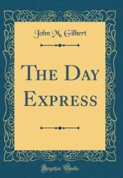 The Day Express (Classic Reprint)