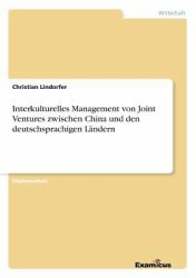 Interkulturelles Management Von Joint Ventures Zwischen China und Den Deutschsprachigen Ländern