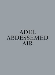 Adel Abdessemed: Air