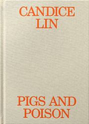 Candice Lin: Pigs and Poison