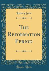 The Reformation Period (Classic Reprint)