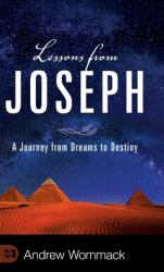 Lessons from Joseph : A Journey from Dreams to Destiny