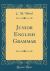 Junior English Grammar (Classic Reprint)