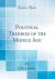 Political Theories of the Middle Age (Classic Reprint)