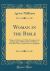 Woman in the Bible : Being a Collection of All the Passages in the Scripscriptures Which Relate to Women, with Brief Notes Explanatory and Suggestive (Classic Reprint)