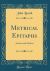 Metrical Epitaphs : Ancient and Modern (Classic Reprint)