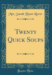 Twenty Quick Soups (Classic Reprint)