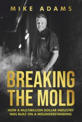 Breaking the Mold : How a Multibillion Dollar Industry Was Built on a Misunderstanding