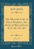 The Military Life of Field Marshal, the Duke of Wellington, K. G. &C. &C. &C, Vol. 1 of 2 (Classic Reprint)