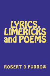 Lyrics, Limericks and Poems