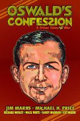 Oswald's Confession and Other Tales from the War