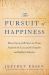 The Pursuit of Happiness : How Classical Writers on Virtue Inspired the Lives of the Founders and Defined America