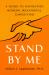 Stand by Me : A Guide to Navigating Modern, Meaningful Caregiving