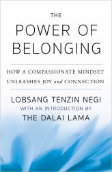 The Power of Belonging : How a Compassionate Mindset Unleashes Joy and Connection