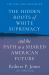 The Hidden Roots of White Supremacy : And the Path to a Shared American Future