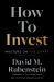 How to Invest : Masters on the Craft