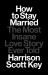 How to Stay Married : The Most Insane Love Story Ever Told