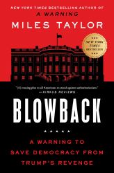 Blowback : A Warning to Save Democracy from Trump's Revenge