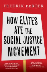 How Elites Ate the Social Justice Movement