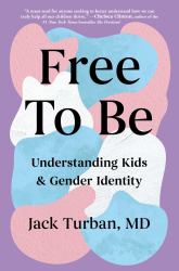 Free to Be : Understanding Kids and Gender Identity