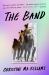 The Band : A Novel