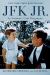 JFK Jr : An Intimate Oral Biography