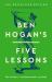 Ben Hogan's Five Lessons : The Modern Fundamentals of Golf